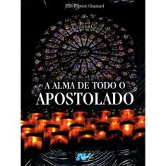 A Alma de Todo o Apostolado (Artpress)