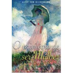 Livro - O Privilégio de Ser Mulher