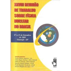 XXVIII Reunião de Trabalho Sobre a Física Nuclear no Brasil