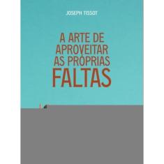 A Arte De Aproveitar As Próprias Faltas