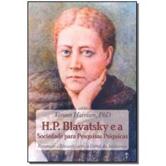 H.p. Blavatsky e a Sociedade Para Pesquisas Psíquicas - TEOSOFICA     
