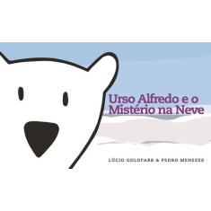 Livro - Urso Alfredo e o mistério na neve