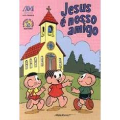 Jesus E Nosso Amigo - Turma Da Monica