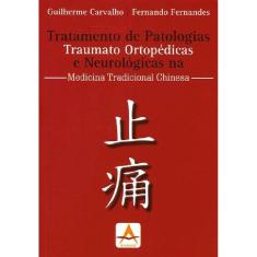 Livro Tratamento Patologias Traumato Ortopédica Neurológica