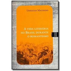 Vida Literaria No Brasil Durante O Romantismo