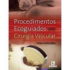 Procedimentos ecoguiados em cirurgia vascular - Editora Rubio Ltda.