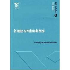 Os Índios Na Historia Do Brasil - Fgv De Bolso Sortido, Sortido