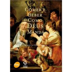 Comer e Beber Como Deus Manda