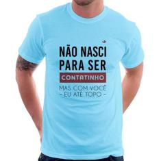 Camiseta Não nasci para ser contatinho - Foca na Moda, Azul bebê, P
