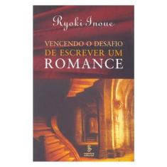 Vencendo O Desafio De Escrever Um Romance
