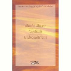 Livro Mini E Micro Centrais Hidroelétricas