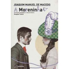 Livro A Moreninha - Joaquim Manuel de Macedo e Douglas Tufano