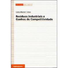 Resíduos Industriais e Ganhos de Competitividade (Guias Técnicos Sobre O Ambiente)
