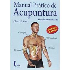 Livro Manual Prático De Acupuntura Choo H. Kim - Icone Editora -