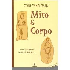 Mito e corpo: uma conversa com joseph campbell