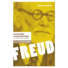 As pulsões e seus destinos: Do corporal ao psíquico