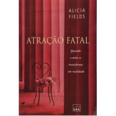 Atracao Fatal - ARX  - GRUPO SARAIVA