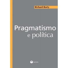 Pragmatismo E Politica