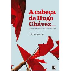 Livro - A cabeça de Hugo Chávez