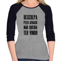 Baby Look Raglan Desculpa pelo atraso não queria ter vindo Manga 3/4 -