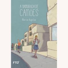 Namorada de camoes, a - marcia kupstas - FTD