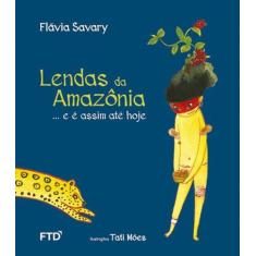 Livro - Lendas da Amazônia... e é assim até hoje