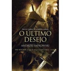 Livro - O Último Desejo - The Witcher - A Saga Do Bruxo Geralt De Rívi