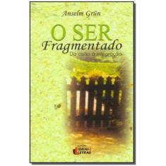 Ser Fragmentado, O - EDITORA IDEIAS E LETRAS