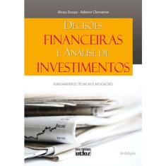 Livro - Decisões Financeiras E Análise De Investimentos: Fundamentos, Técnicas E Aplicações