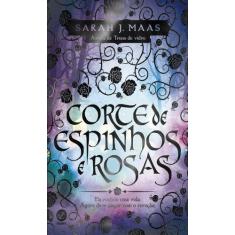 Livro Corte De Espinhos E Rosas (Vol. 1)