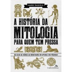 Historia Da Mitologia Para Quem Tem Pressa, A