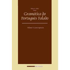 Gramática do Português Falado: Convergências (Volume 5)