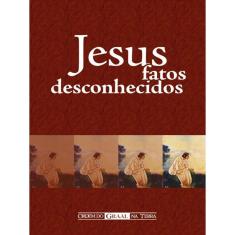 Jesus - Fatos Desconhecidos