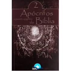 Apócrifos E Pseudo Epígrafos Da Bíblia - Volume 2
