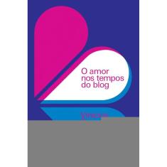O amor nos tempos do blog