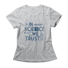Camiseta Feminina In Science We Trust-Feminino