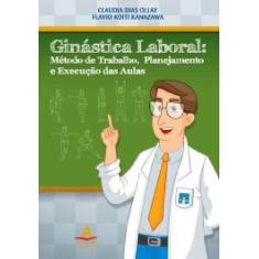 Livro Ginástica Laboral: Método De Trabalho - Andreoli