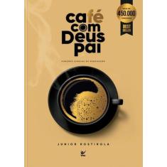Livro Café com Deus Pai Porções Diárias de Renovação Júnior Rostirola 