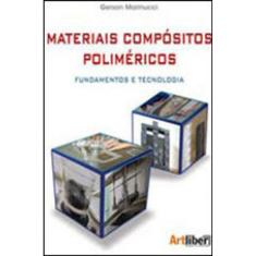 Materiais Compositos Polimericos - Fundamentos E Tecnologia