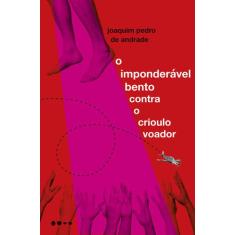 Livro - O Imponderável Bento Contra O Crioulo Voador