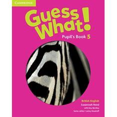 Guess What. 5 - Pupil´s Book - British English