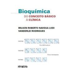 Bioquímica Do Conceito Básico À Clínica