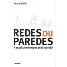 Livro Redes Ou Paredes: A Escola Em Tempos De Dispersão - CONTRAPONTO 