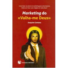 Marketing do Valha-Me Deus, 3