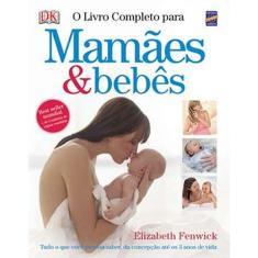 O livro completo para mamães e bebês