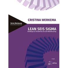 Lean Seis Sigma - Introdução às Ferramentas do Lean Manufacturing: Introdução às ferramentas do Lean Manufacturing