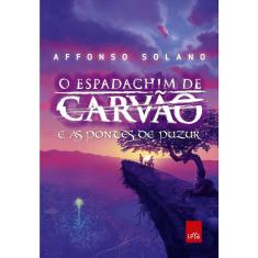 O Espadachim De Carvão - Vol 02 - E As Pontes De Puzur