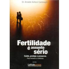 Fertilidade é Assunto Sério - Cuide, Proteja e Preserve - La Vida Pres
