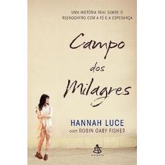 Campo dos milagres - uma historia real sobre o reencontro com a fe e a