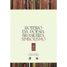 Livro - Roteiro da poesia brasileira - Simbolismo